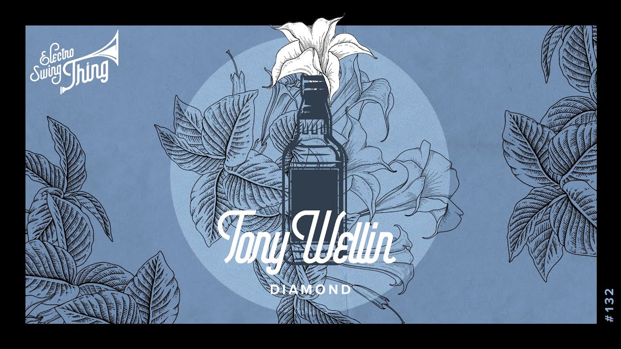 Tony Wellin - Diamond // Electro Swing Thing 132