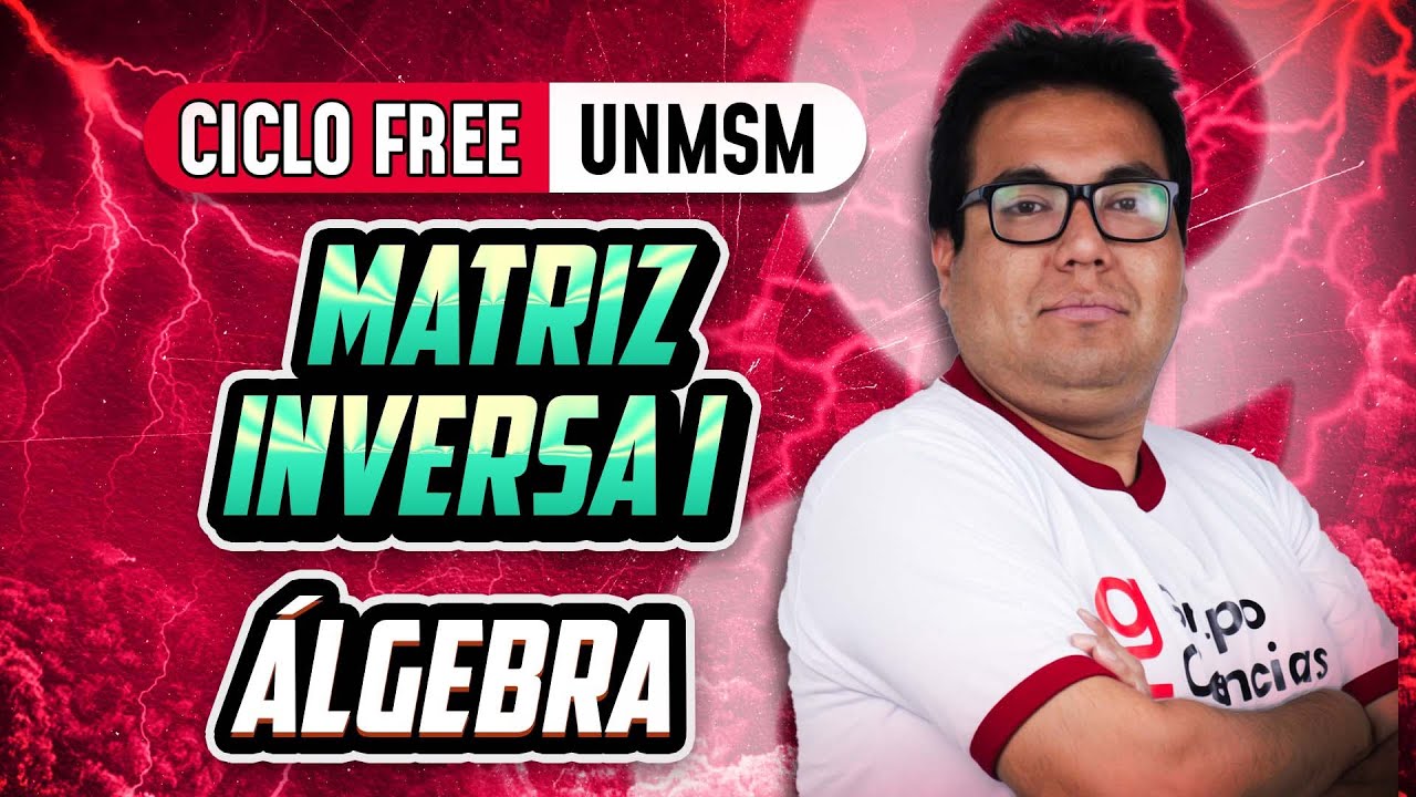 Matriz Inversa Parte 01 🧠 Álgebra [CICLO FREE]