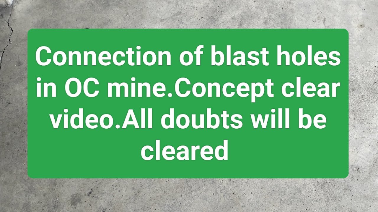 Connection of blast holes in OC mine. concept clear video. All doubts will be cleared.