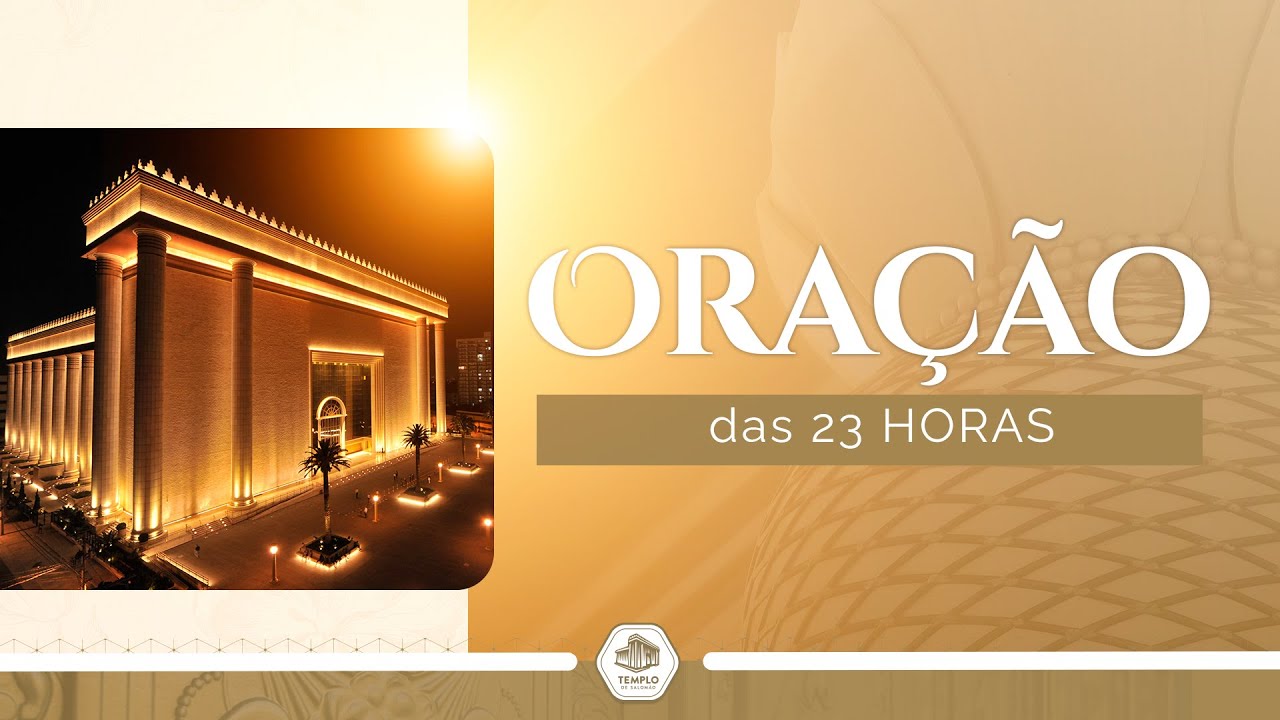 Oração das 23 horas | Templo de Salomão #oração #templo