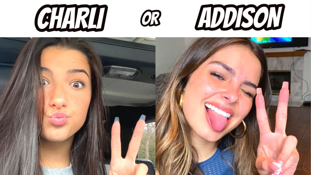CHARLI OR ADDISON #20
