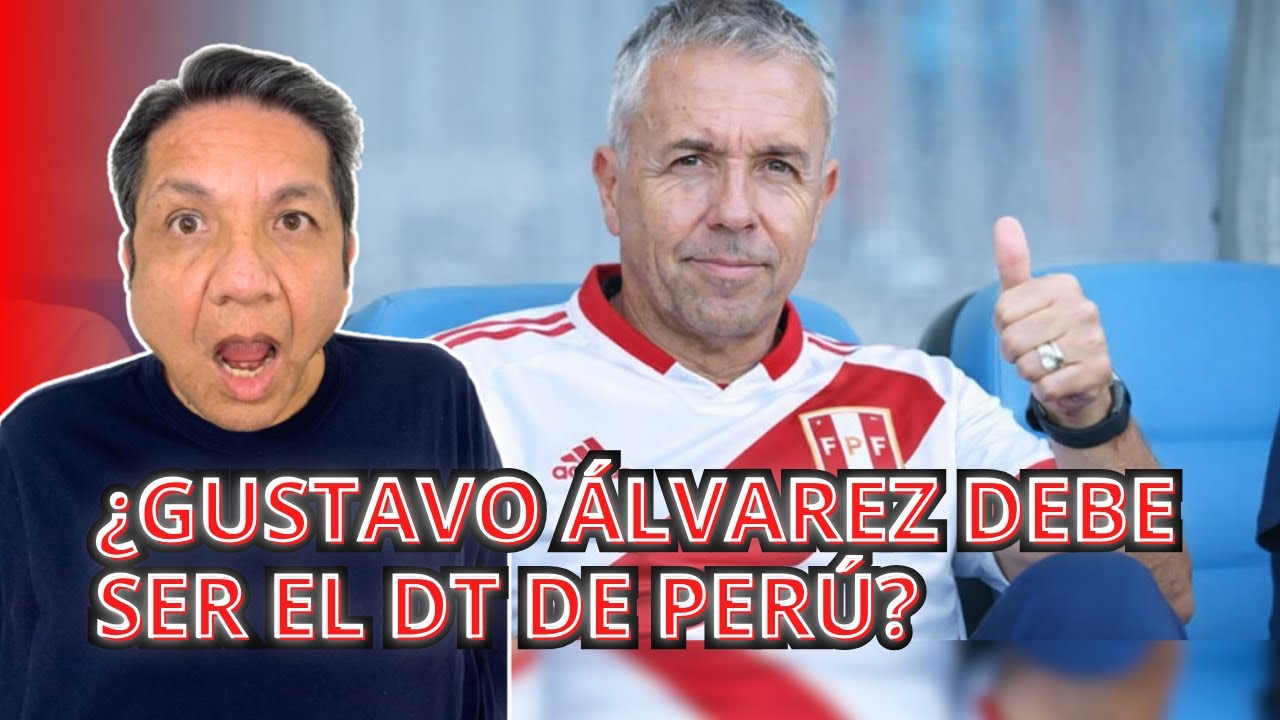 ¿Gustavo Álvarez NUEVO DT de Perú? ¿Es ideal para la selección peruana? análisis de Vicente Cisneros