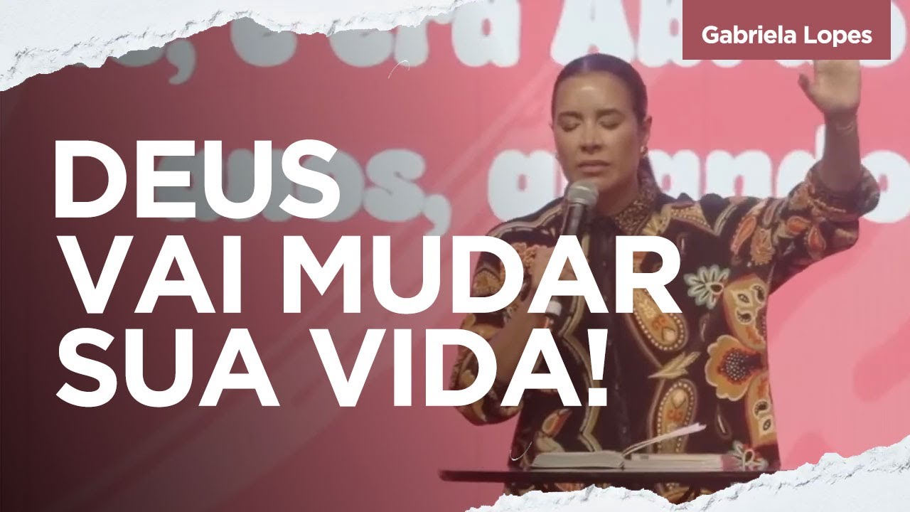 Deus Vai Mudar Sua Vida – Palavra Forte da Pastora Gabriela Lopes #pregação