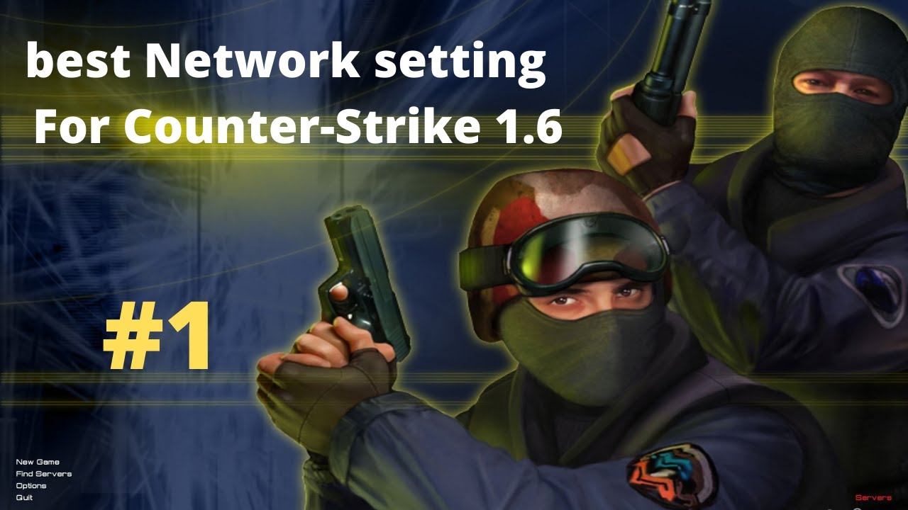 Best Network settings for Counter-strike 1.6