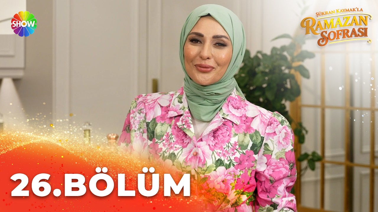 Şükran Kaymak'la Ramazan Sofrası 26. Bölüm | 13 Mart 2026