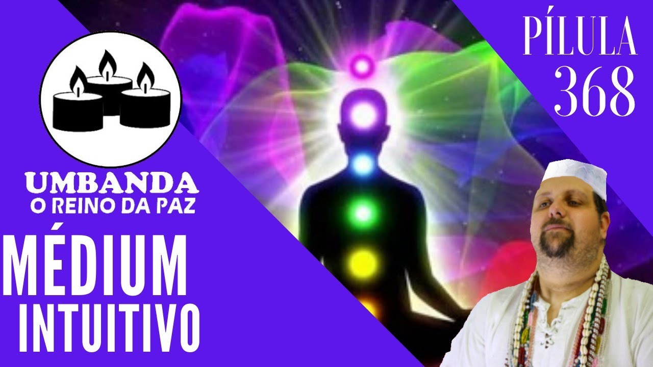 #368 Pílula de Umbanda - MÉDIUM INTUITIVO - SÉRIE MEDIUNIDADES