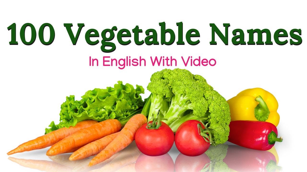 100 Vegetables Name | Vegetable Names for Kids | English Vegetable Name with Video