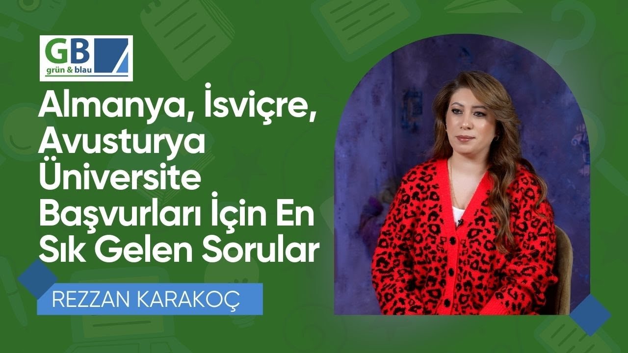 Almanya, İsviçre, Avusturya Üniversite Başvurları İçin En Sık Gelen Sorular @Rezzan Karakoç | Grün & Blau Yurtdışı Danışmanlık