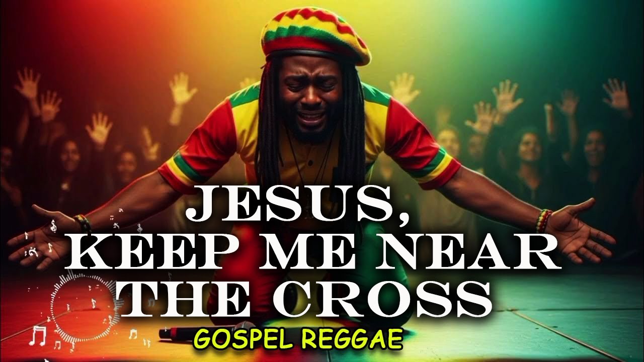 ✝️ Jesus, Keep Me Near the Cross | Reggae Gospel Worship | Roots Reggae Praise & Prayer