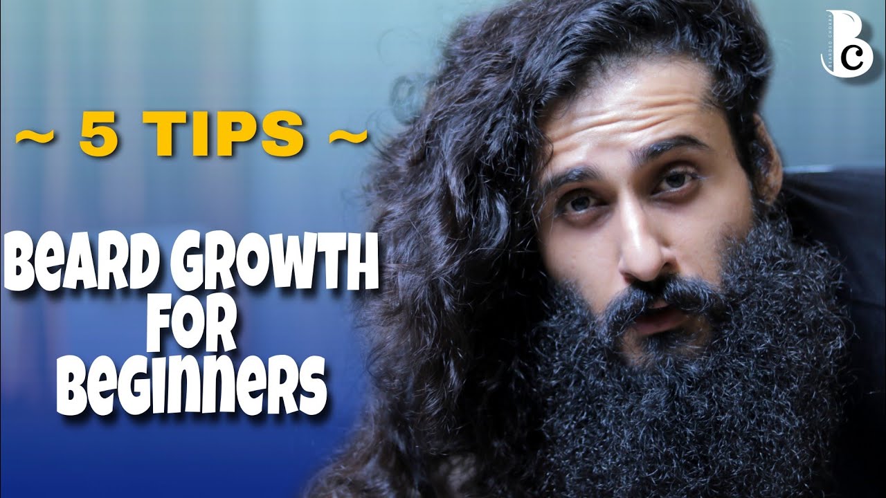 Top 5 Tips That Will Help Beard Growth For Beginners | Bearded Chokra