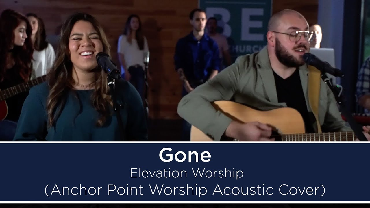 Gone - Elevation Worship (Anchor Point Worship Acoustic Cover)