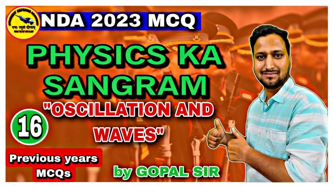 OSCILLATIONS AND WAVES ||NDA - 1 2023|| MCQS + PYQS | Best Physics Teacher in Dehradun|