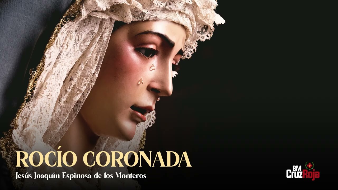 ROCÍO CORONADA (Jesús J. Espinosa de los Monteros) | Disco ‘Rocío Coronada’ - Banda Cruz Roja 2025