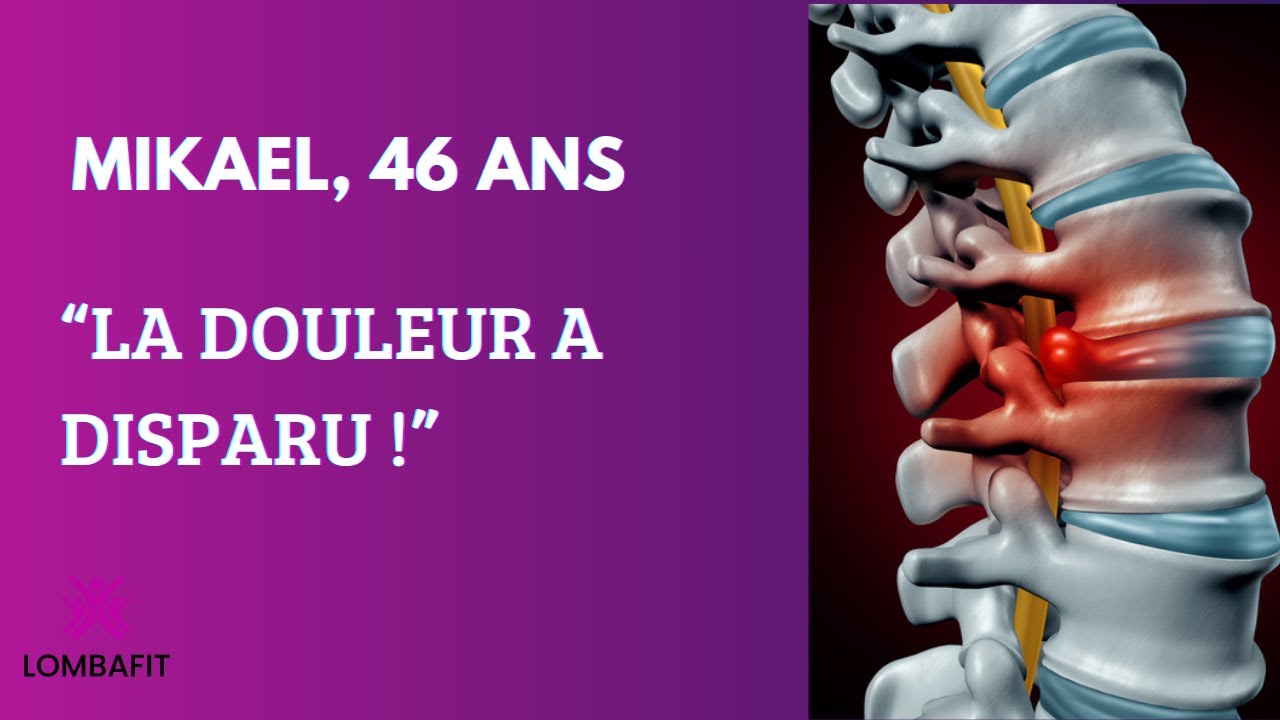 Voici comment Mikael a guéri sa hernie discale (à votre tour !)