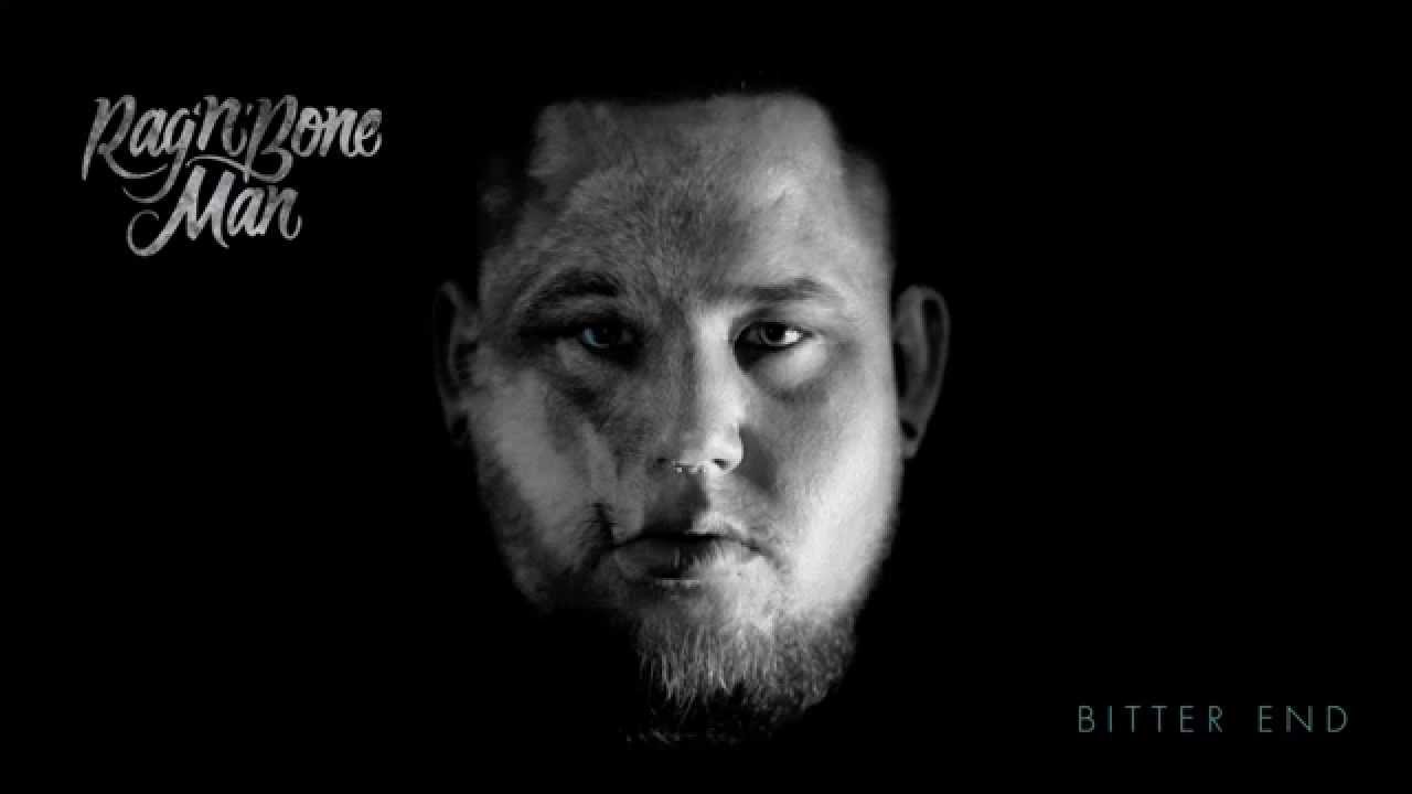 Rag'n'Bone Man - Bitter End