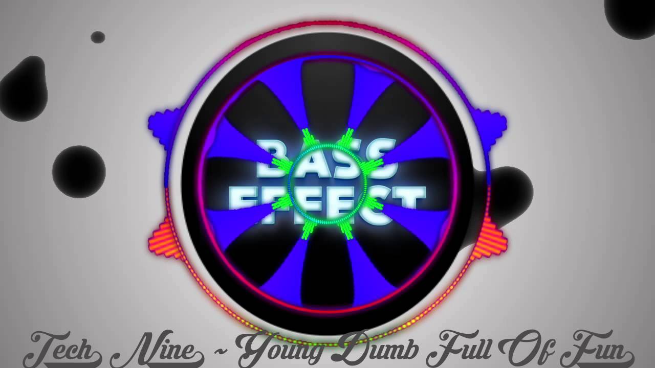 Tech N9ne - young dumb full of fun (Bass Boosted)