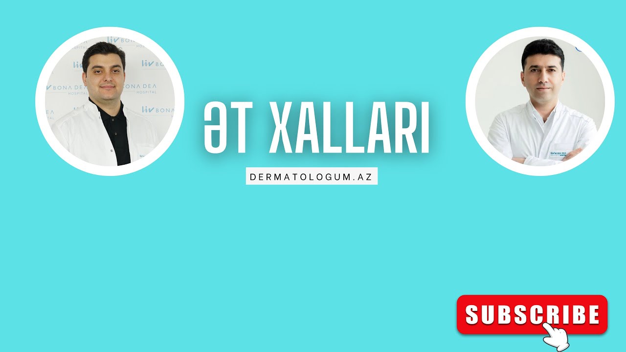 “Ət xalları, ziyillər və dəri xərçəngi” Phd.Dr Anar Mahmudov, Uzm.Dr İrfan Qəhrəmanov