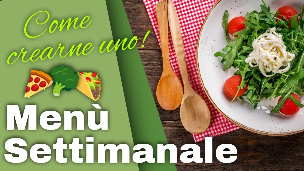Menu settimanale: come organizzare i pasti e risparmiare sulla spesa!