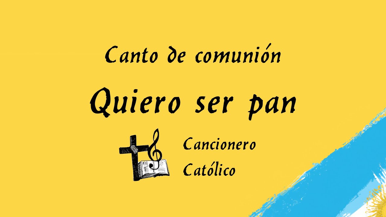 Quiero ser pan - Cancionero católico