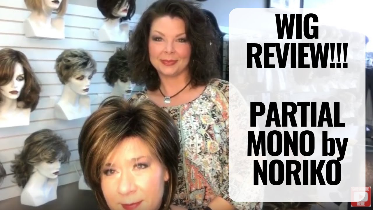 WIG REVIEW:  NORIKO PARTIAL MONOFILAMENT