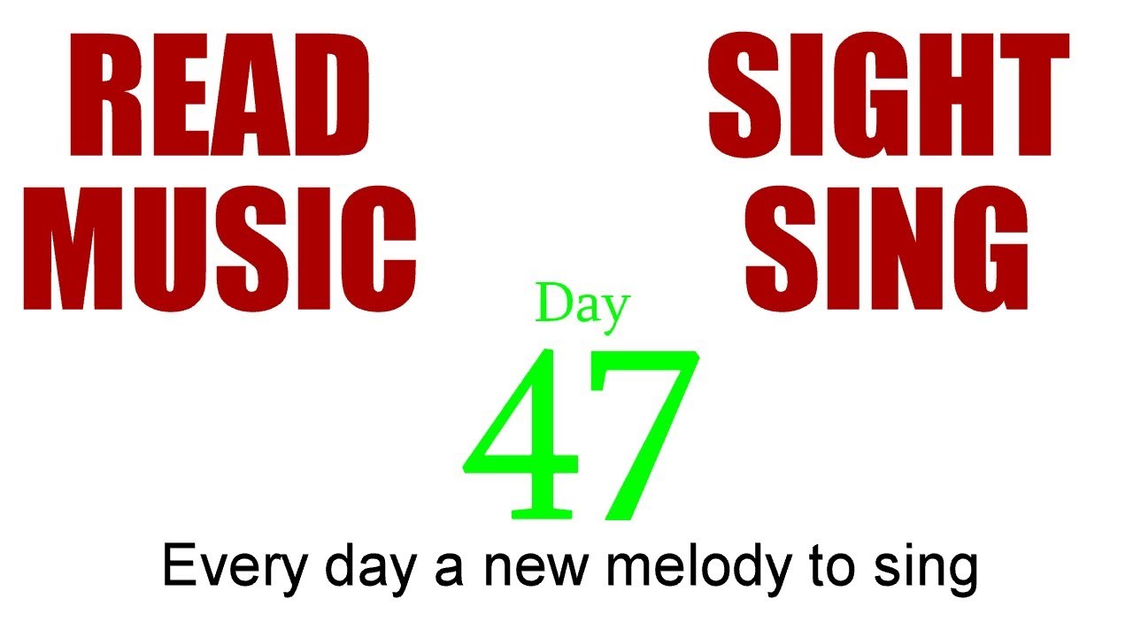 Day 47 - D Major Sight Sing - Solfeggio - Solfège - Solfeo - Solfejo
