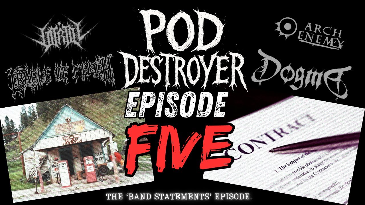 Pod Destroyer Episode 5 - The One Where We're Sick of Band Statements on Social Media.