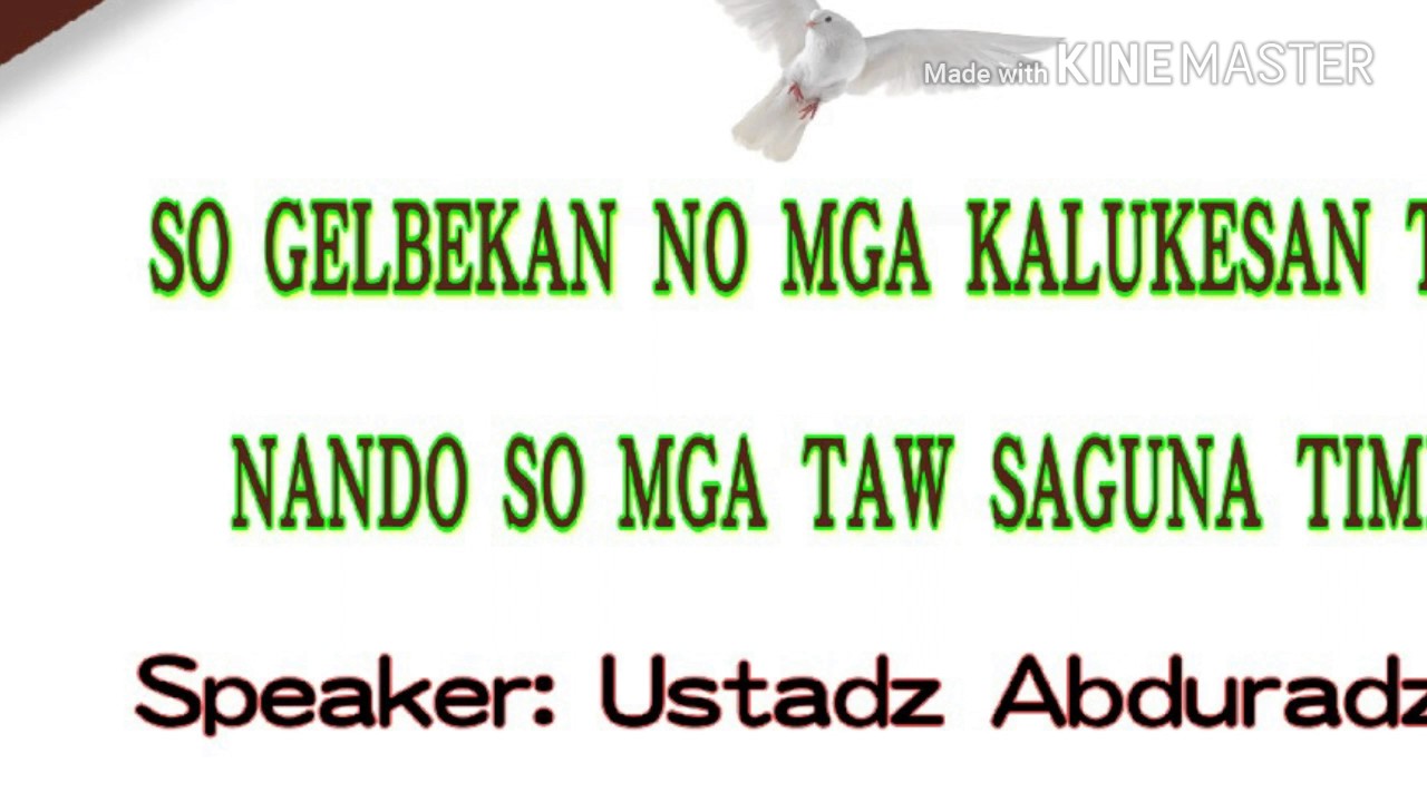 Mga gelbekan no kalukesan tano nando so mga taw saguna timpo ■ Ust Abduradzak