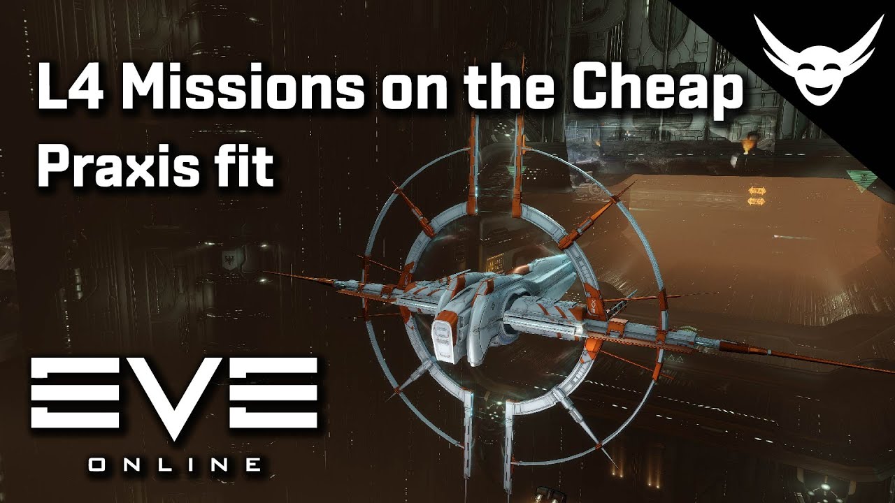 EVE Online - Cheap L4 Mission fit (280 mil Praxis)
