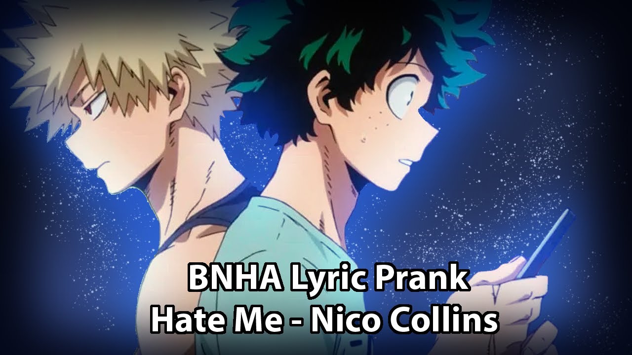 BNHA Lyric Prank (Hate Me by Nico Collins)