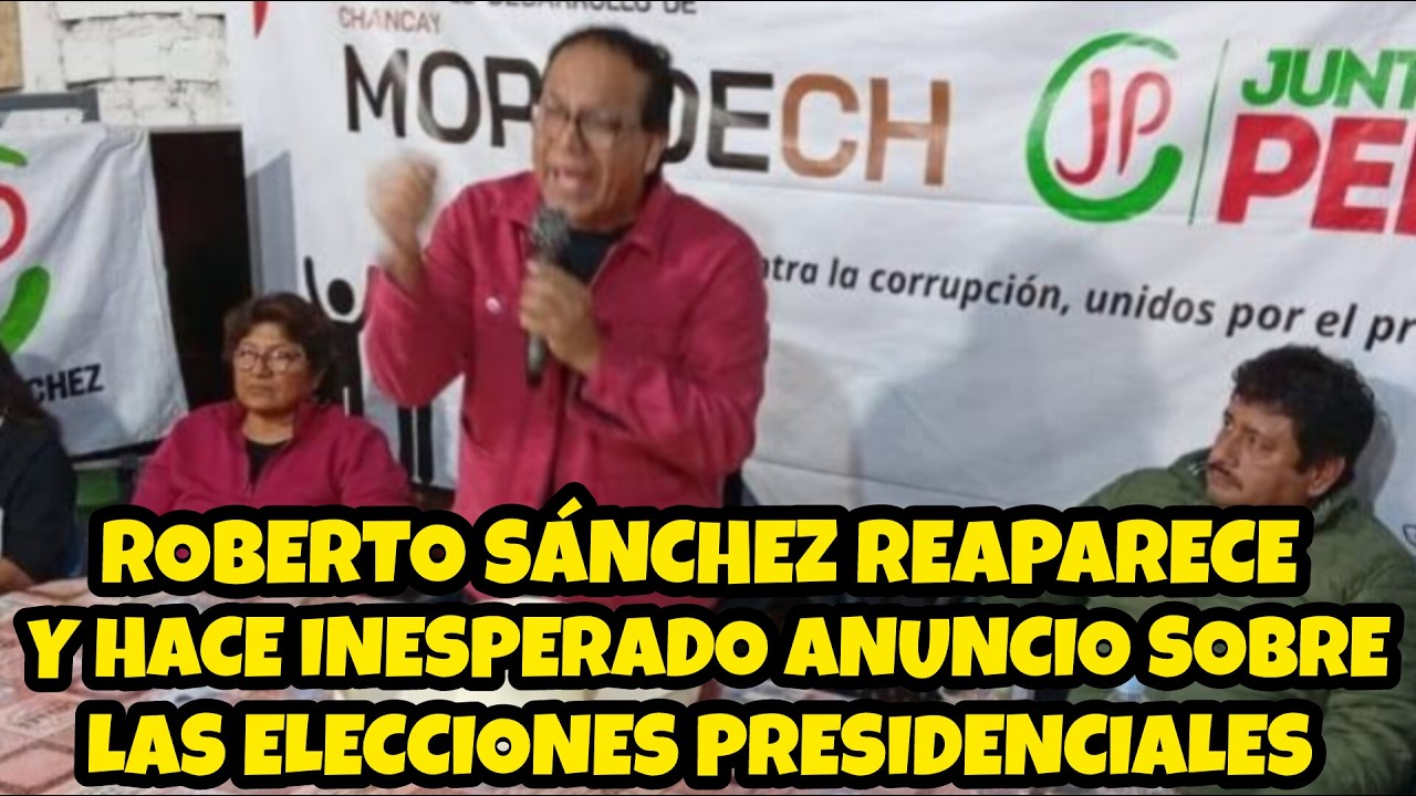ROBERTO S&Aacute;NCHEZ REPARECE EN CHANCAY Y LANZA INESPERADO ANUNCIO SOBRE LAS ELECCIONES PRESIDENCIALES