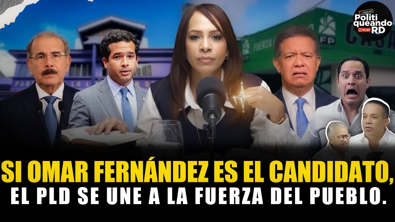 KAREN RICARDO DICEN: QUE SI OMAR FERNÁNDEZ ES EL CANDIDATO, EL PLD SE UNE A LA FUERZA DEL PUEBLO..😲