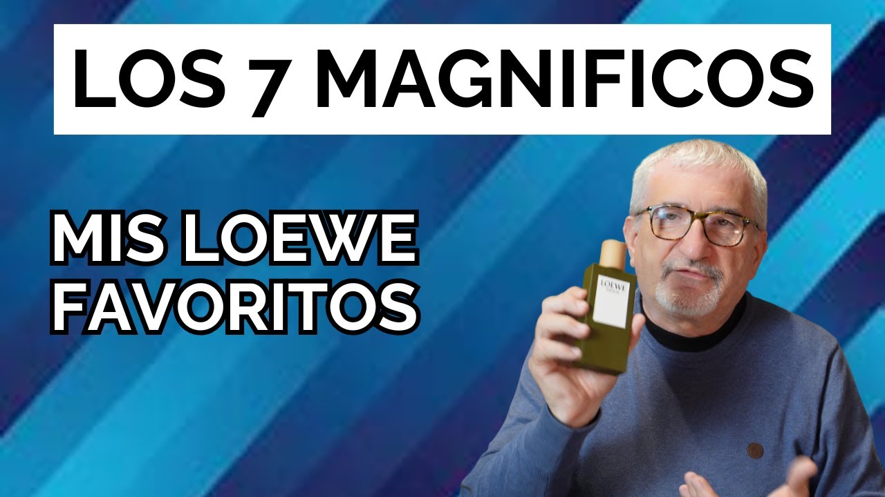 LOS 7 MAGNIFICOS DE LOEWE ¡MIS LOEWE FAVORITOS! 