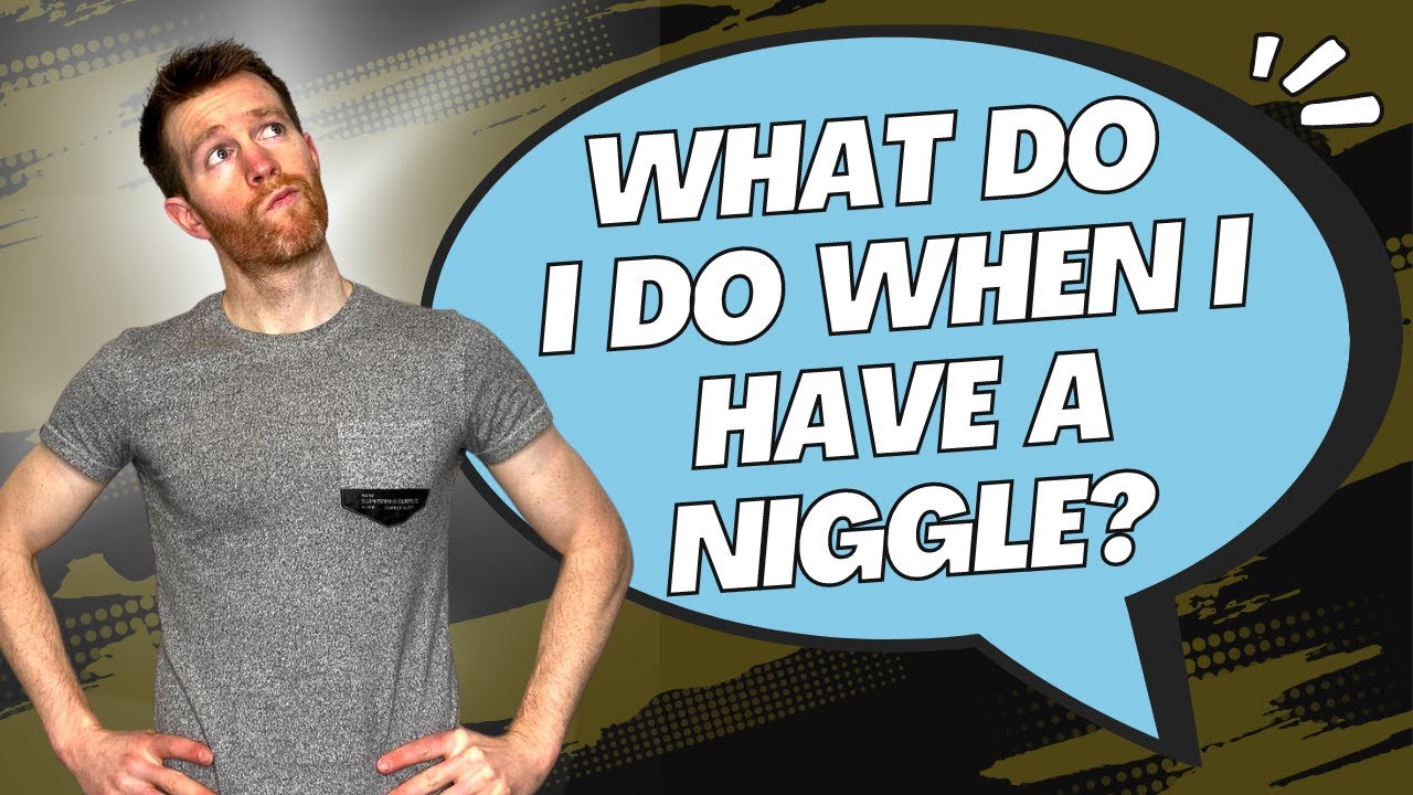 What Runners Should Do with a Niggle