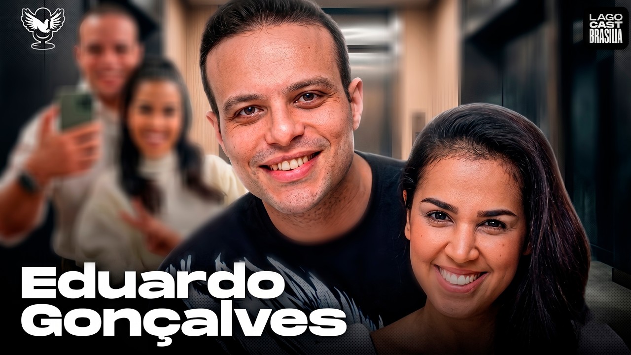 EDUARDO GONÇALVES - LAGOCAST BRASÍLIA [EP. 08]
