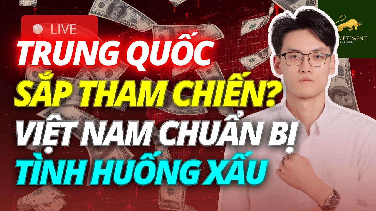 Việt Nam chuẩn bị cho kịch bản xấu - Trung Quốc tham chiến? | Chứng Khoán Hôm Nay