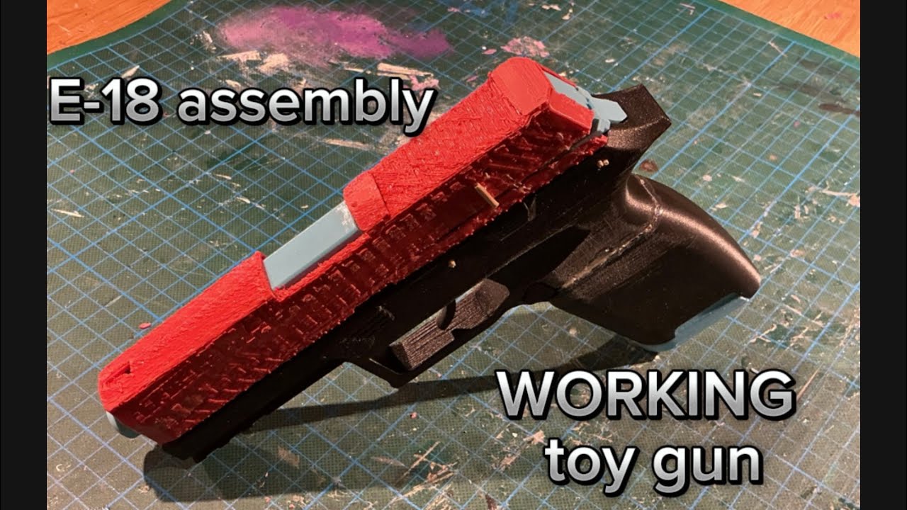 E-18 3d printed toy gun assembly #3dprinting #toyguns 