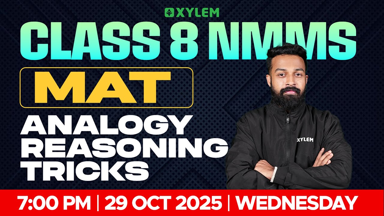 Class 8 NMMS MAT 2025 : Analogy Reasoning Tricks | Xylem Class 8