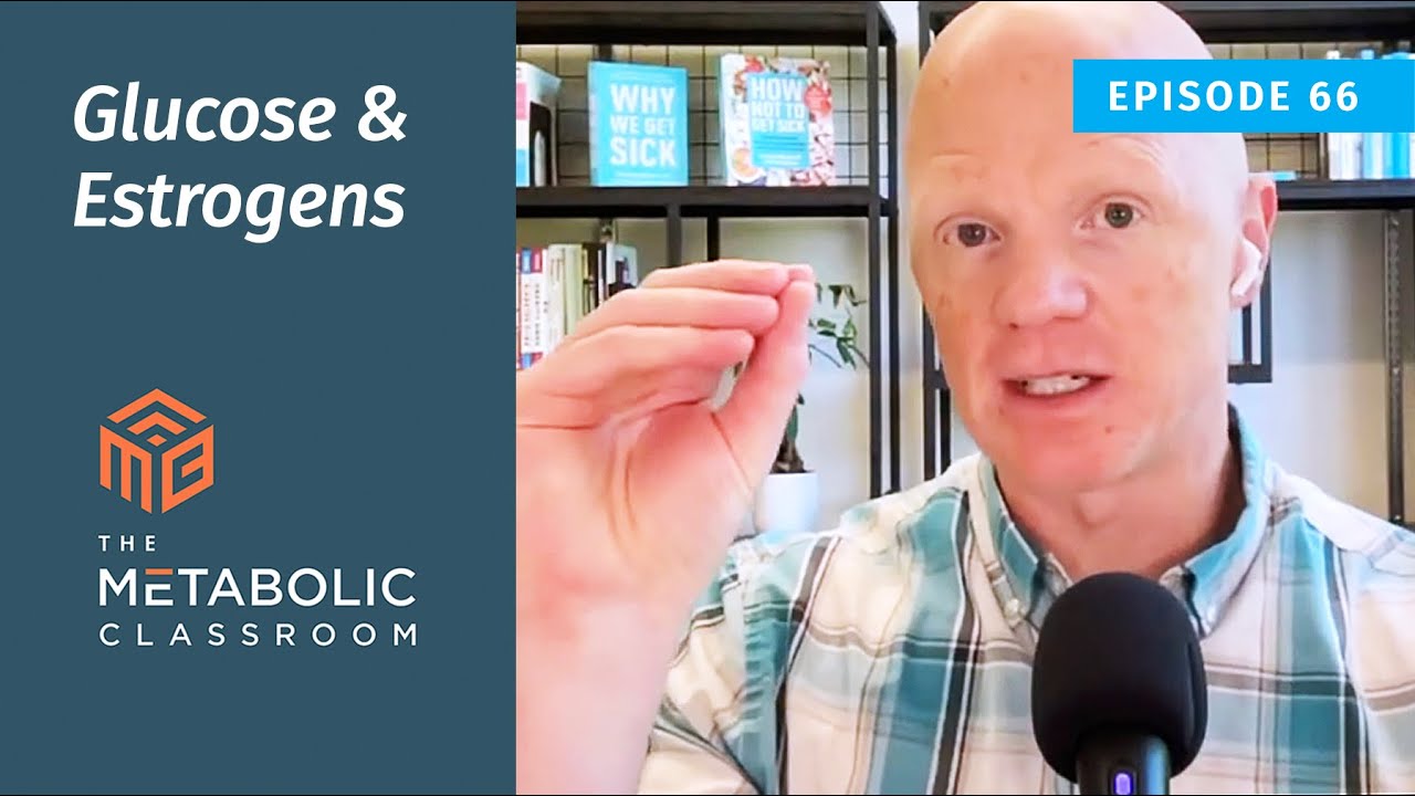 66: The Impact of Estrogens on Glucose Metabolism and Insulin Resistance with Dr. Ben Bikman
