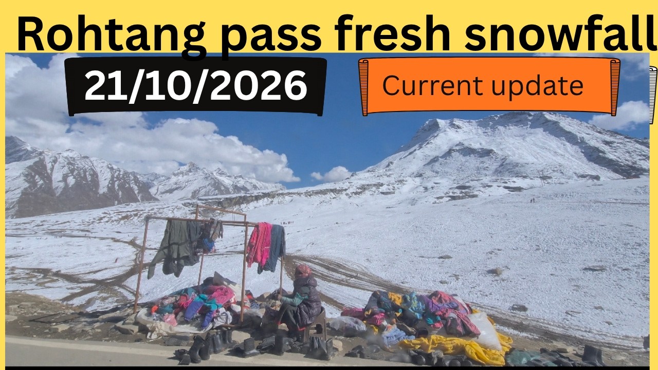 Rohtangpass fresh snowfall ! Current update ! 21/10/2026 #manalitrip #rohtangpass #snowfall #tour 