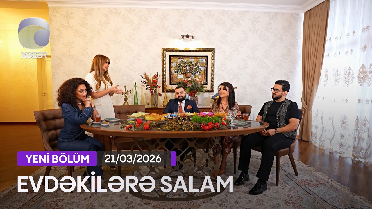 Evdəkilərə Salam - Abbas Bağırov  21.03.2026