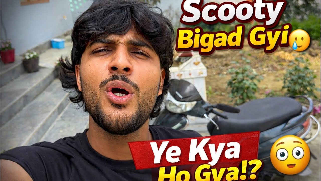 Scooty bigad gyi..🤧🤕