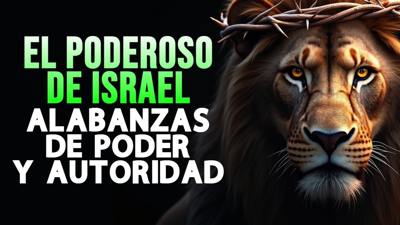 🇮🇱 EL PODEROSO DE ISRAEL - Alabanzas Que Bendicen Tu Casa - Musica Cristiana Alegre, Jubilo Mix