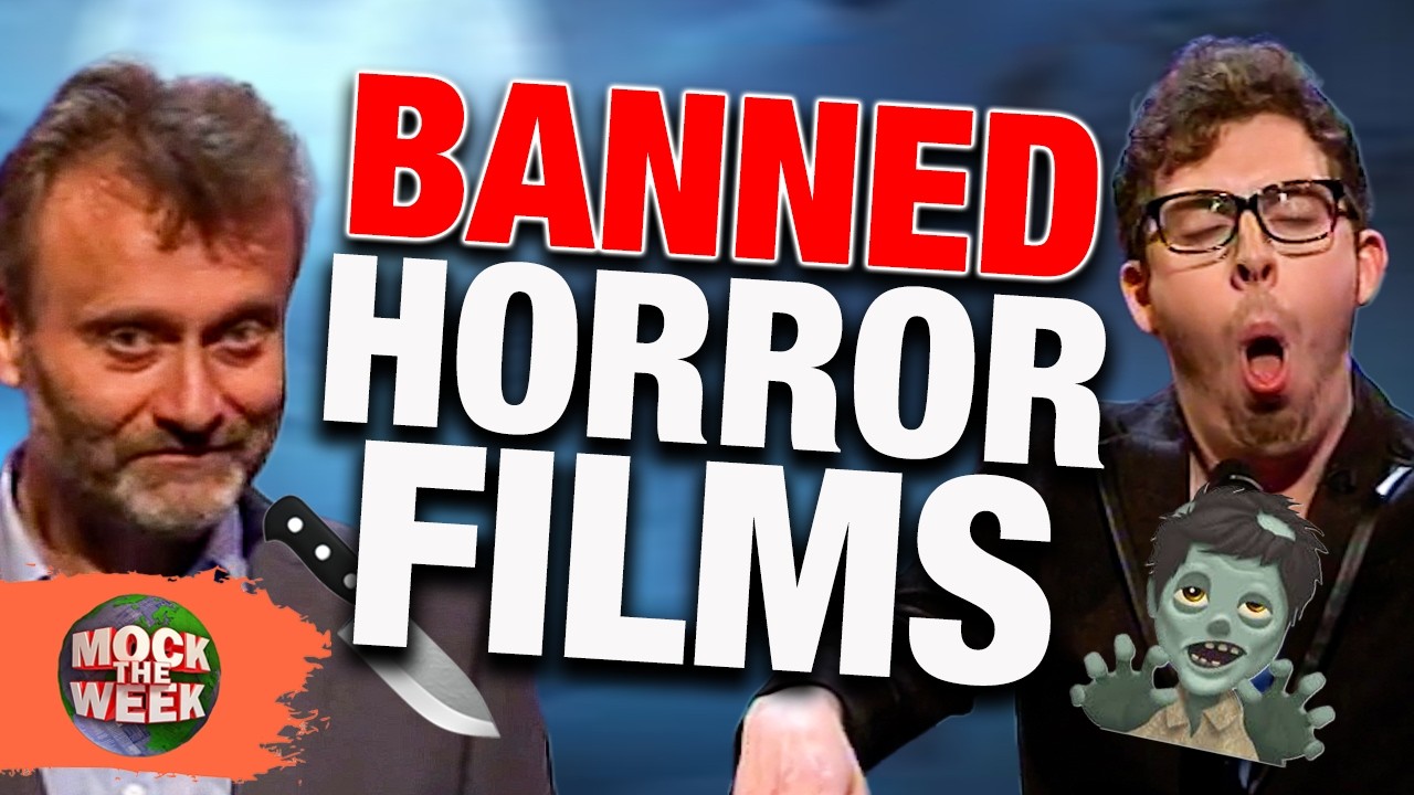 BANNED Horror/Thriller Films! 'Scenes We'd Like To See' | Mock The Week