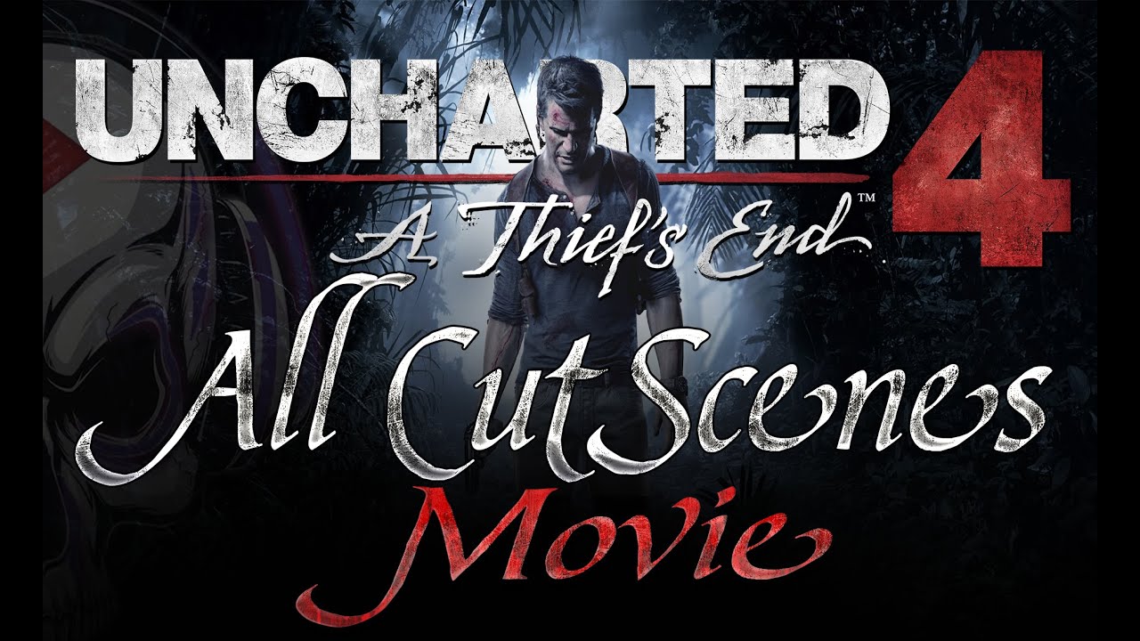 UNCHARTED 4 ONLY CUTSCENES MOVIE ᴴᴰ