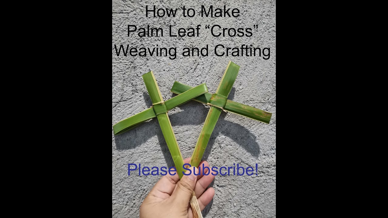 Palm leaf Cross Making, Palm Sunday, Weaving and Crafting