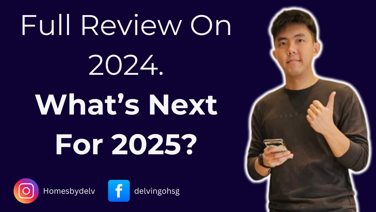 Singapore Property Market: Full Year Review 2024 & What’s Next In 2025