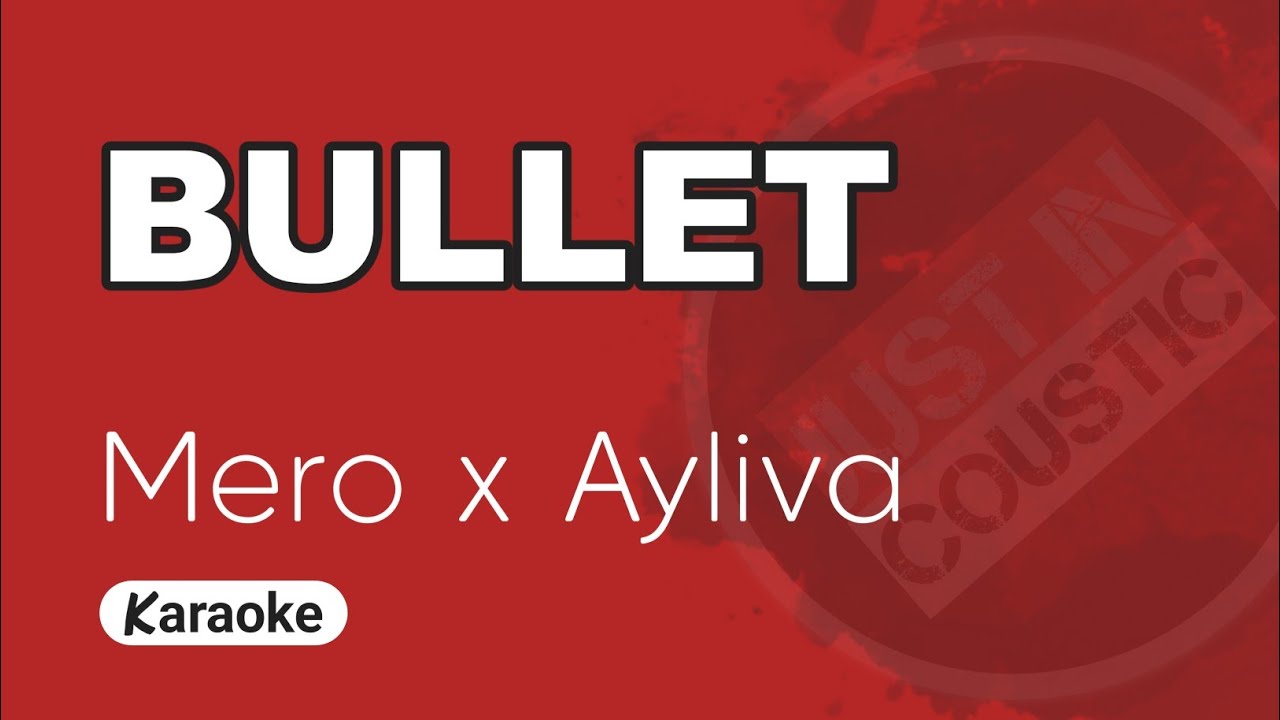 Mero x Ayliva - Bullet (Karaoke with Lyrics)