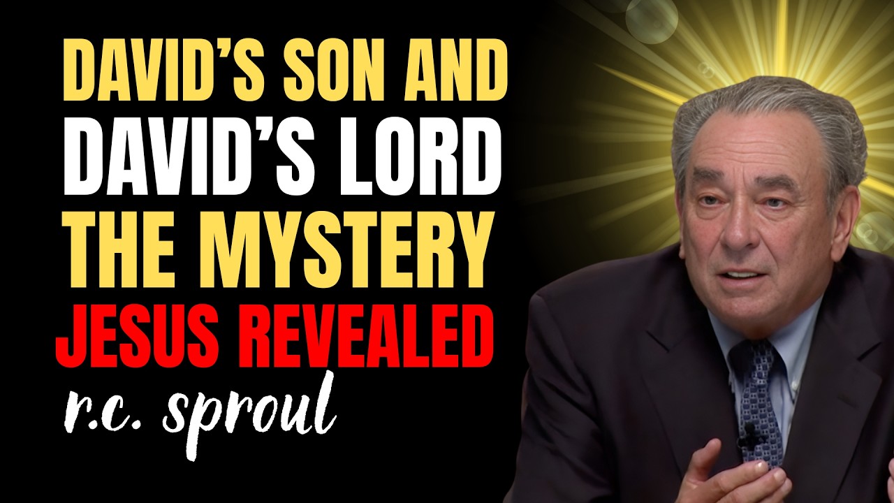 David’s Son And David’s Lord — The Mystery Jesus Revealed | RC SPROUL sermons on prayer