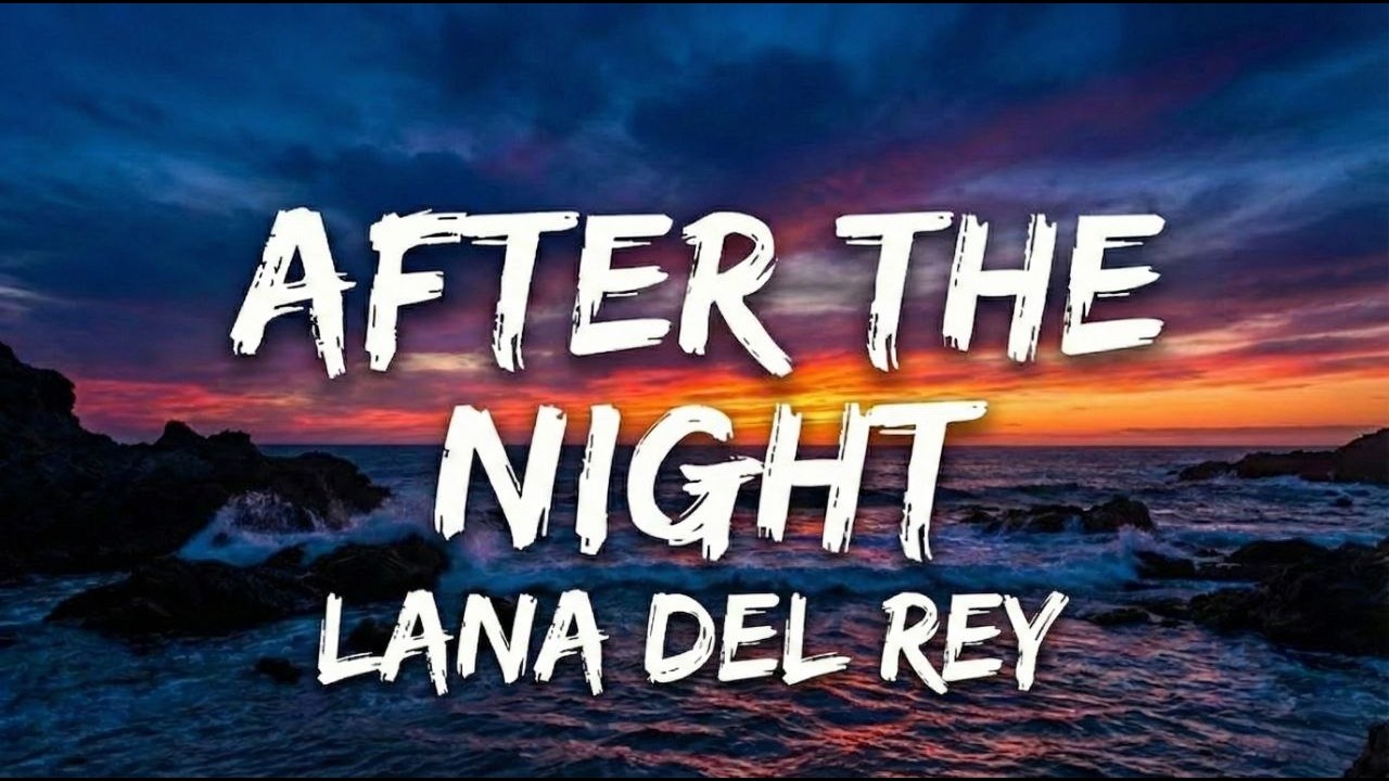 After the Night | Lana Del Rey | From Broken to Strong | #lyrics #music #lana #lovesong #youtube