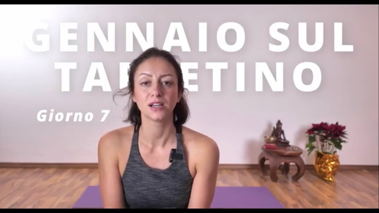 Gennaio sul Tappetino – Giorno 7 | 21 giorni di Yoga per ricominciare